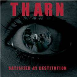 Tharn : Satisfied By Destitution